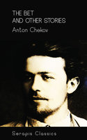 The Bet and Other Stories (Serapis Classics) - Anton Chekov
