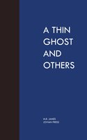 A Thin Ghost and Others - M.R. James