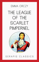 The League of the Scarlet Pimpernel - Emma Orczy