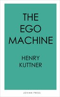 The Ego Machine - Henry Kuttner
