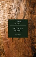 The Green Mummy - Fergus Hume