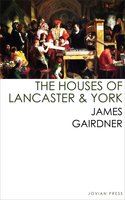 The Houses of Lancaster and York - James Gairdner
