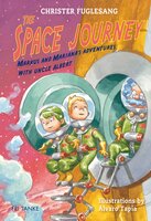 The Space Journey. Marcus and Mariana's Adventures with Uncle Albert - Christer Fuglesang