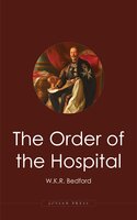 The Order of the Hospital - W. K. R. Bedford