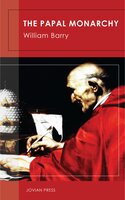 The Papal Monarchy - William Barry