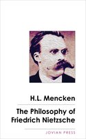 The Philosophy of Friedrich Nietzsche - H.L. Mencken