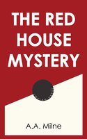 The Red House Mystery - A. A. Milne