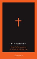 The Reformation and the Renaissance - Frederick Bewsher