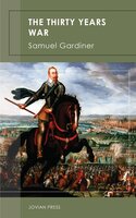 The Thirty Years War - Samuel Gardiner