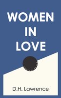Women in Love - D. H. Lawrence