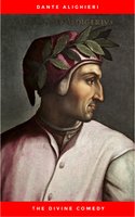 The Divine Comedy of Dante Alighieri: Hell, Purgatory, Paradise - Dante Alighieri
