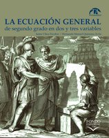 La ecuación general de segundo grado en dos y tres variables - Jaime Chica Escobar, Hernando Manuel Quintana Ávila