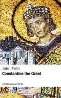 Constantine the Great - John Firth