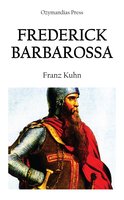 Frederick Barbarossa - Franz Kuhn
