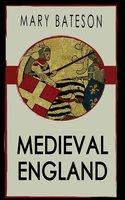 Medieval England - Mary Bateson