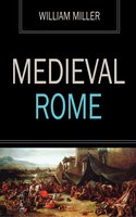 Medieval Rome - William Miller