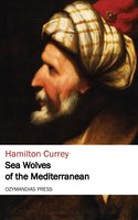 Sea Wolves of the Mediterranean - Hamilton Currey
