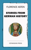 Stories from German History - Florence Aston