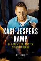 Kasi-Jespers kamp: Manden, magten og millionerne - Ole Hall