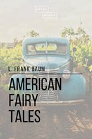 American Fairy Tales - L. Frank Baum, Sheba Blake