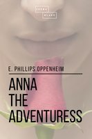Anna the Adventuress - Sheba Blake, E. Phillips Oppenheim