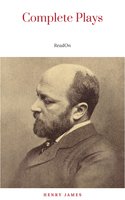 The Complete Plays of Henry James - Henry James