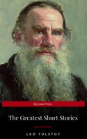 The Greatest Short Stories of Leo Tolstoy - Leo Tolstoy