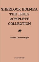 Sherlock Holmes: The Complete Collection - Arthur Conan Doyle