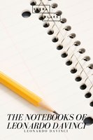 The Notebooks of Leonardo Davinci - Leonardo Davinci