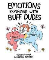 Emotions Explained with Buff Dudes: Owlturd Comix - Andrew Tsyaston