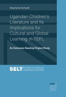Ugandan Children's Literature and Its Implications for Cultural and Global Learning in TEFL: An Extensive Reading Project Study - Stephanie Schaidt