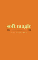 soft magic - Upile Chisala