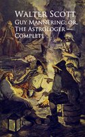Guy Mannering; or, The Astrologer - Walter Scott