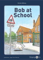 Bob at School - Kirsten Ahlburg