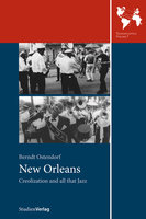 New Orleans: Creolization and all that Jazz - Berndt Ostendorf