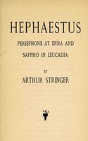 Hephaestus, Persephone at Enna and Sappho in Leucadia - Arthur Stringer