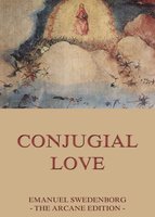 Conjugial Love - Emanuel Swedenborg