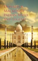 Indian Myth and Legend - Donald A. Mackenzie