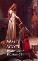 Ivanhoe: Bestsellers and famous Books - Walter Scott