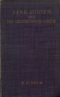 Jane Austen and her Country-house Comedy - W. H. Helm