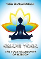 Gnani Yoga - Yogi Ramacharaka, William Walker Atkinson