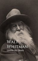 Leaves of Grass: Bestsellers and famous Books - Walt Whitman