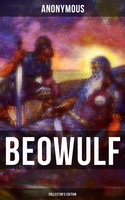 Beowulf (Collector's Edition): With 3 Different Modern English Translations & Original Anglo-Saxon Edition - Anonymous