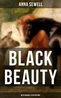 Black Beauty (With Original Illustrations): Classic of World Literature - Anna Sewell