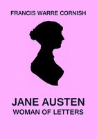 Jane Austen: Woman of Letters - Francis Warre Cornish