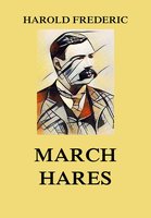 March Hares - Harold Frederic