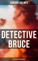 Detective Bruce: A Mysterious Disappearance: Detective Claude Bruce Mystery - Gordon Holmes