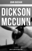Dickson McCunn - Complete 'Gorbals Die-hards' Series: Huntingtower + Castle Gay + The House of the Four Winds (Mystery & Espionage Classics) - John Buchan