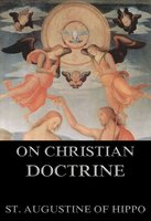 On Christian Doctrine - St. Augustine of Hippo