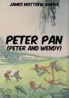 Peter Pan (Peter and Wendy) - James Matthew Barrie